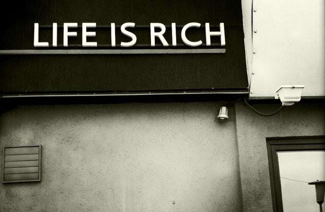 Life is Rich